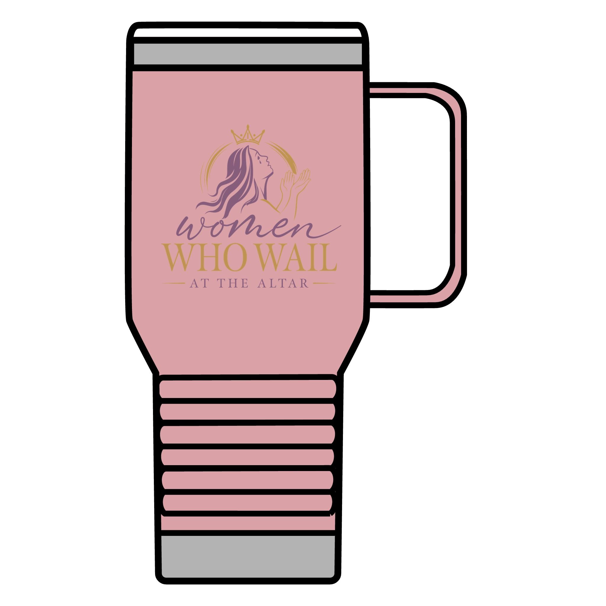 Women Who Wail 20oz Travel Mug — Inspirational Christian Prayer Coffee Tumbler