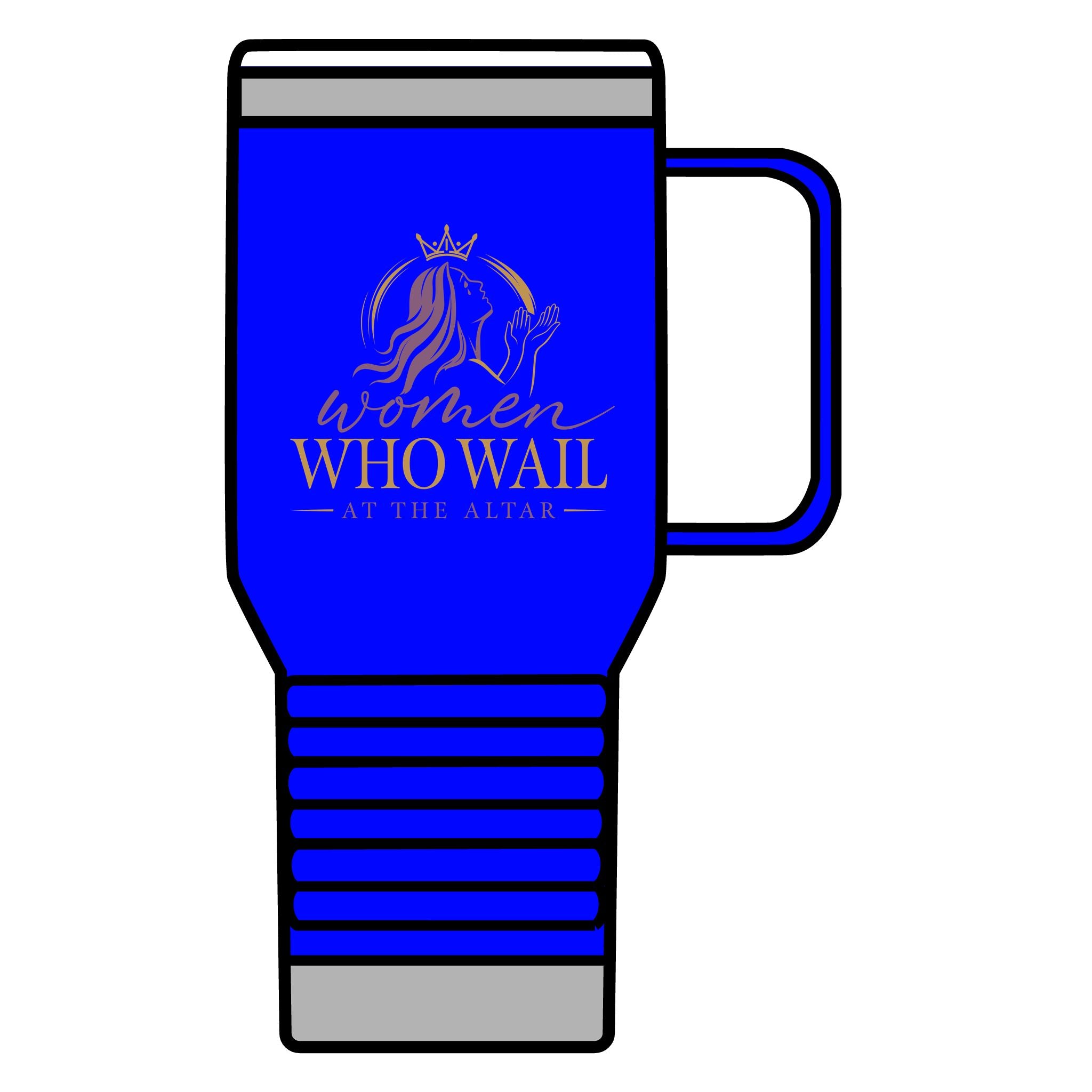 Women Who Wail 20oz Travel Mug — Inspirational Christian Prayer Coffee Tumbler